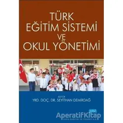 Türk Eğitim Sistemi ve Okul Yönetimi - Olcay Özdemir - Nobel Akademik Yayıncılık
