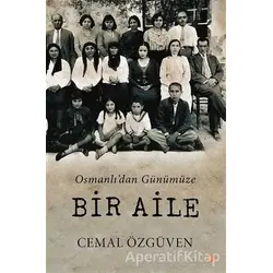 Osmanlıdan Günümüze Bir Aile - Cemal Özgüven - Cinius Yayınları