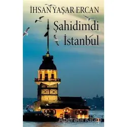 Şahidimdi İstanbul - İhsan Yaşar Ercan - Cinius Yayınları