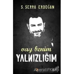 Vay Benim Yalnızlığım - S. Serra Erdoğan - Cinius Yayınları