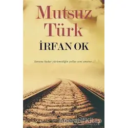 Mutsuz Türk - İrfan Ok - Cinius Yayınları