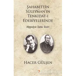 Şahabettin Süleyman’ın Tenkidat-ı Edebiyelerinde Hippolyte Taine Tesiri