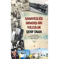 Sanayiciliğe Sıradışı Bir Yolculuk - Şerif Ünan - Cinius Yayınları