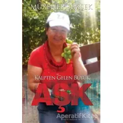 Kalpten Gelen Büyük Aşk - Müzeher Şimşek - Cinius Yayınları