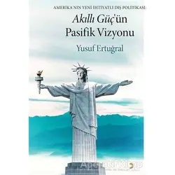 Akıllı Güç’ün Pasifik Vizyonu - Yusuf Ertuğral - Cinius Yayınları