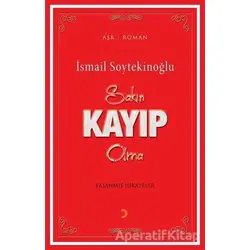 Sakın Kayıp Olma - İsmail Soytekinoğlu - Cinius Yayınları