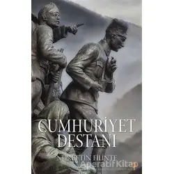 Cumhuriyet Destanı - Nurettin Filinte - Cinius Yayınları