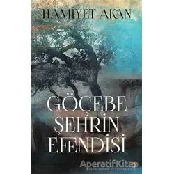Göçebe Şehrin Efendisi - Hamiyet Akan - Cinius Yayınları