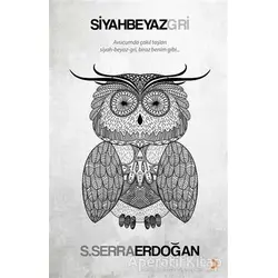 Siyah Beyaz Gri - S. Serra Erdoğan - Cinius Yayınları