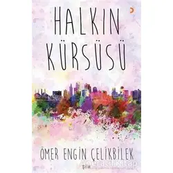 Halkın Kürsüsü - Ömer Engin Çelikbilek - Cinius Yayınları