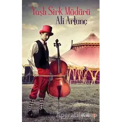 Yaşlı Sirk Müdürü - Ali Artunç - Cinius Yayınları