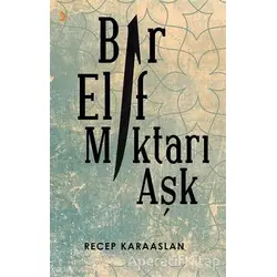 Bir Elif Miktarı Aşk - Recep Karaaslan - Cinius Yayınları