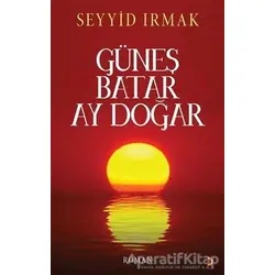 Güneş Batar Ay Doğar - Seyyid Irmak - Cinius Yayınları
