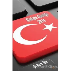 Türkiye Günlüğü 2014 - Orhan Tez - Cinius Yayınları