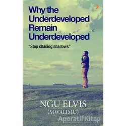 Why the Underdeveloped Remain Underdeveloped - Ngu Elvis (Mwalimu) - Cinius Yayınları