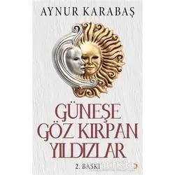 Güneşe Göz Kırpan Yıldızlar - Aynur Karabaş - Cinius Yayınları