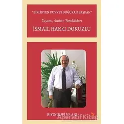 Birlikten Kuvvet Doğuran Başkan, İsmail Hakkı Dokuzlu - İsmail Hakkı Dokuzlu - Cinius Yayınları