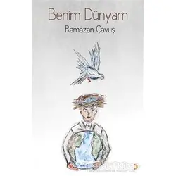 Benim Dünyam - Ramazan Çavuş - Cinius Yayınları