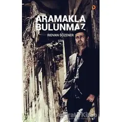 Aramakla Bulunmaz - Rıdvan Sözener - Cinius Yayınları