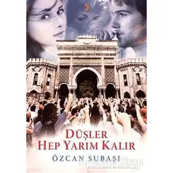 Düşler Hep Yarım Kalır - Özcan Subaşı - Cinius Yayınları