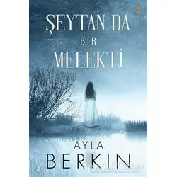 Şeytan da Bir Melekti - Ayla Berkin - Cinius Yayınları