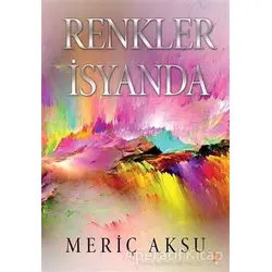 Renkler İsyanda - Meriç Aksu - Cinius Yayınları