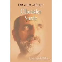 Ülkesizler Şiirde - İbrahim Aygırcı - Cinius Yayınları