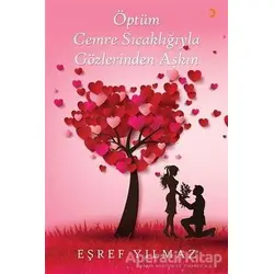 Öptüm Cemre Sıcaklığıyla Gözlerinden Aşkın - Eşref Yılmaz - Cinius Yayınları