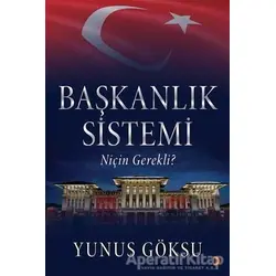 Başkanlık Sistemi Niçin Gerekli? - Yunus Göksu - Cinius Yayınları