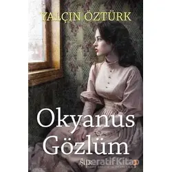 Okyanus Gözlüm - Yalçın Öztürk - Cinius Yayınları