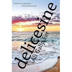 Delicesine - Ali Galip Fer - Cinius Yayınları