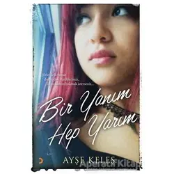 Bir Yanım Hep Yarım - Ayşe Keleş - Cinius Yayınları