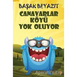 Canavarlar Köyü Yok Oluyor - Başak Beyazıt - Cinius Yayınları