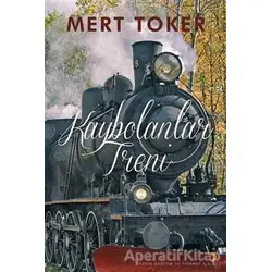 Kaybolanlar Treni - Mert Toker - Cinius Yayınları