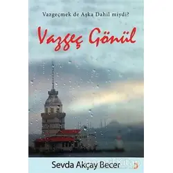 Vazgeç Gönül - Sevda Akçay Becer - Cinius Yayınları