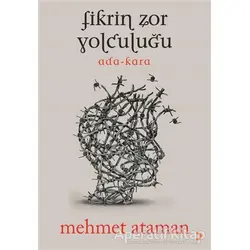 Fikrin Zor Yolculuğu - Mehmet Ataman - Cinius Yayınları