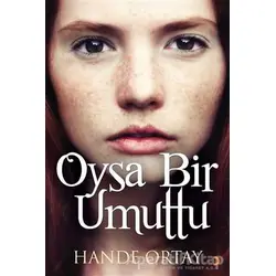 Oysa Bir Umuttu - Hande Ortay - Cinius Yayınları