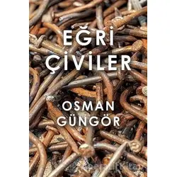 Eğri Çiviler - Osman Güngör - Cinius Yayınları