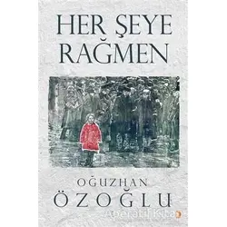 Her Şeye Rağmen - Oğuzhan Özoğlu - Cinius Yayınları