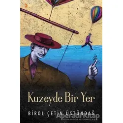 Kuzeyde Bir Yer - Birol Çetin Üstündağ - Cinius Yayınları