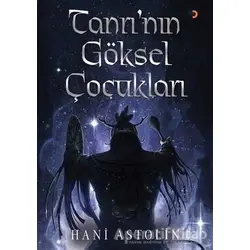 Tanrı’nın Göksel Çocukları - Hani Astolin - Cinius Yayınları