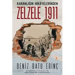 Karanlığın Hikayelerinden Zelzele 1911 - Deniz Batu Ebinç - Cinius Yayınları