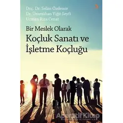 Bir Meslek Olarak Koçluk Sanatı ve İşletme Koçluğu - Rıza Cenat - Cinius Yayınları