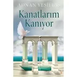 Kanatlarım Kanıyor - Adnan Yeşiltaş - Cinius Yayınları