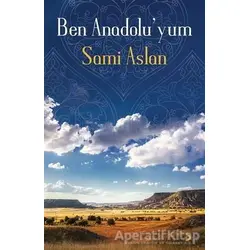 Ben Anadolu’yum - Sami Aslan - Cinius Yayınları