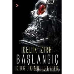 Çelik Zırh - Başlangıç - Doğukan Çelik - Cinius Yayınları
