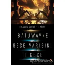 Gece Yarısını 11 Geçe - Batuwayne - Cinius Yayınları
