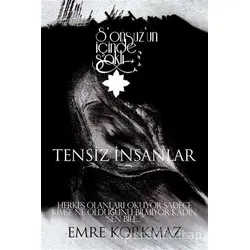 Tensiz İnsanlar - Sonsuz’un İçinde Saklı - Emre Korkmaz - Cinius Yayınları