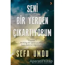 Seni Bir Yerden Çıkartıyorum - Sefa Umdu - Cinius Yayınları