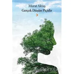 Gerçek Düşün Piçidir - Murat Aktaş - Cinius Yayınları